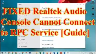 FIXED Realtek Audio Console Cannot Connect to RPC Service [Guide] Video 2024