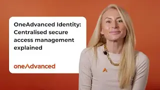 OneAdvanced Identity: Centralised secure access management explained