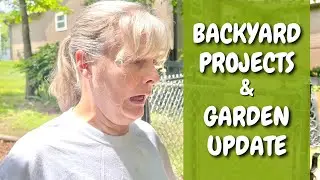 Backyard Projects & Garden Update