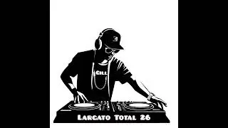 Largato Total  26=TLC-No Scrube Remix