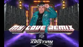 112 REMIX MY LOVE LIZANDRO MEZA PRO25 DJ KRISTIAN MIX