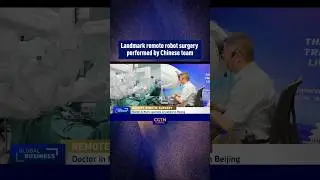 Landmark remote robot surgery performed by Chinese team