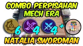 COMBO SAT SET SAT SET NATALIA SWORDMAN! COMBO PERPISAHAN 6 MECH ERA 4 ASSASIN 4 SWORDMAN MAGIC CHESS