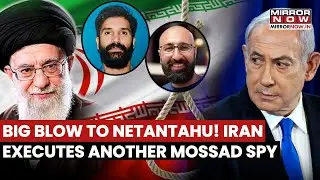 Netanyahu's Spy Network Crushed? Iran Executes Another Mossad Spy For Helping Israel In 12-Day War