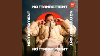 No Management (Feat. Zdot)