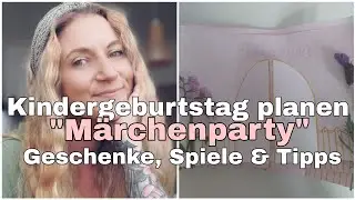 Kindergeburtstag planen l Motto: MÄRCHENPARTY l Geschenke für Kinder