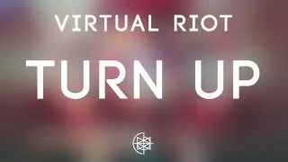 Virtual Riot - Turn Up