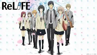 ReLIFE - Ending 1 - Iijyuu Rider