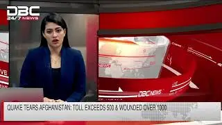 Quake tears Afghanistan: Toll exceeds 500 & wounded over 1000 | DBC NEWS