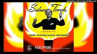 Sidney Torch and his Orchestra - Blaze Away