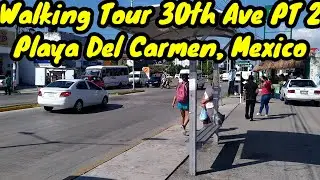 Walking Tour on 30th Ave in Playa Del Carmen, Mexico 🇲🇽 PT2 for budget backpackers and travelers.