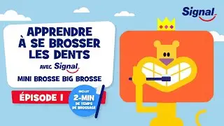 Apprendre &agrave; se brosser les dents avec Signal l &Eacute;pisode 1