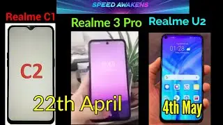 Realme 3 Pro Display | Realme C2 Launch Date | Realme U2 Launch Date