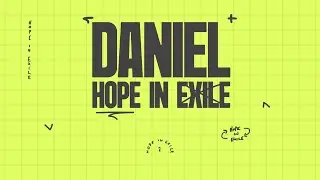 Diplomacy and Dependence before Defiance - Hope in Exile - Daniel (January 4, 2026)