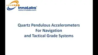 Innalabs Quartz Pendulous Accelerometers For Navigation and Tactical Grade Systems