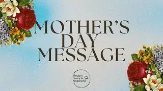 Mothers Day Message 2025 | Chloe Robinson