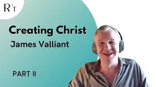 Creating Christ | James Valliant Part 2