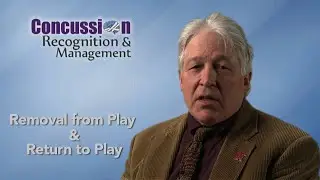 Concussion Recognition & Management - Removal from Play & Return to Play