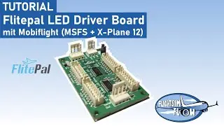 Tutorial Flitepal LED Driver Board mit Mobiflight (MSFS + X-Plane 12)