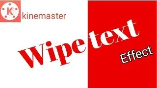 How to make wipe text animation effect in kinmaster || in 2 minuts