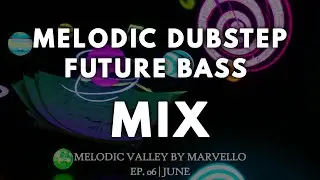 MELODIC DUBSTEP & FUTURE BASS MIX 2023 [Illenium, Said The Sky, Nurko] | Melodic Valley 6