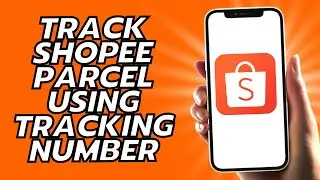 How To Track Shopee Parcel Using Tracking Number
