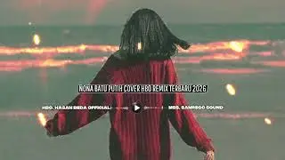 JOGET NONA BATU PUTIH GACOR VERSI HBO REMIX TERBARU 2026 MUHAMMAD SINA 🎧💯🔥🏴&zwj;☠️