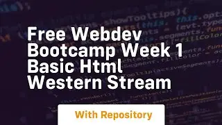 Free webdev bootcamp week 1 basic html western stream