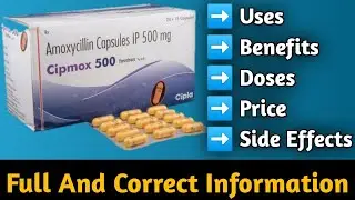 Cipmox 500 Capsule Review | Uses, Benefits,Doses, Price And Side Effects