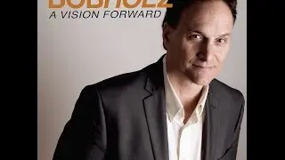 Bob Holz and A Vision Forward featuring  Ralphe Armstrong  and Chet Catallo
