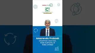 Amarendu Prakash, Chairman and CEO of Steel Authority of India Limited
