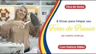 6 Dicas para limpar seu FERRO DE PASSAR de forma SIMPLES | Dica de Sexta