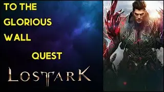 To the Glorious Wall - Quest - Lost Ark