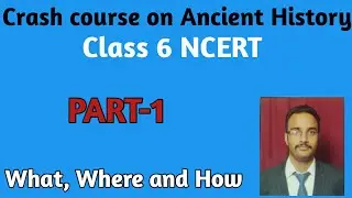 Crash course on Ancient History for UPSC CSE/CDS/CAPF/SSC-CGL/NDA/NCERT CLASS 6 HISTORY by Ankush