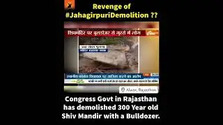 Congress Gov Demolishes Temple in Rajasthan as retaliation against Bulldozer action on Rohingyas