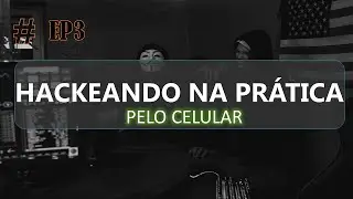 &Eacute; ASSIM QUE FUNCIONA UM ATAQUE HACKER NA PR&Aacute;TICA  EP3