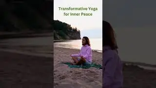 Transformative Yoga for Inner Peace |  Find Your Calm |  #mindfulbody #motivation #relaxing