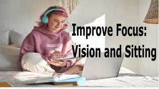 Improve your Child's Focus: Sitting and Vision