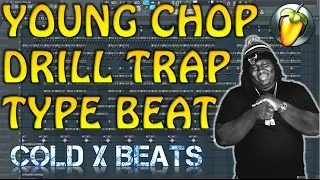 FREE FLP: YOUNG CHOP TYPE BEAT - DRILL TRAP [Prod. Cold x Beats] FLP