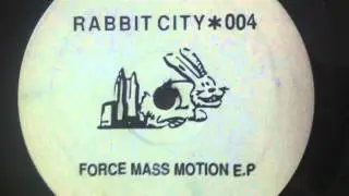 Rabbit City 004 - Force Mass Motion EP - A2 (Untitled)