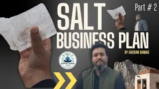 Inside Pakistan&rsquo;s Salt Business | Deal Finalization & Supply Chain &ndash; Part 2
