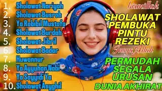 SHOLAWAT NABI PALING MUSTAJAB || SHOLAWAT NABI MUHAMMAD SAW - PEMBUKA PINTU REZEKI
