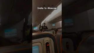 India to Moscow | Aeroflot Airlines #aeroflot #airlines #flight