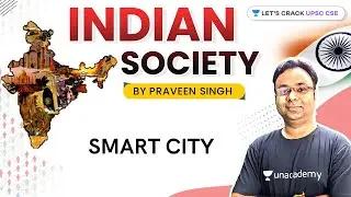 Smart City | Indian Society for UPSC CSE/IAS 2021/22 | Praveen Singh