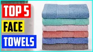 Top 5 Best Face Towels - 2021