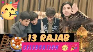 13RAJAB MUBARAK 🥳🎉||How did we celebrate 13 Rajab?🙌🏻#panjtani #ya ali