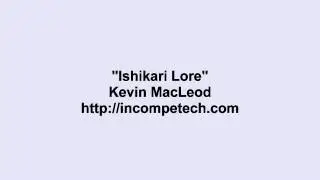Kevin MacLeod ~ Ishikari Lore