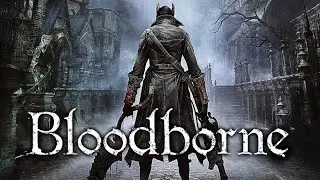 Let's Play Bloodborne #30 (Low Health Run)