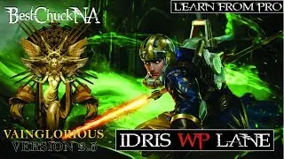 Vainglory Gameplay I BestChuckNA I Idris WP Lane - Vainglory Pro Player #6
