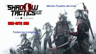 SHADOW TACTICS TROFEO MAESTRIA TOTAL MISION 3 PUEBLO DE IMAI PS4